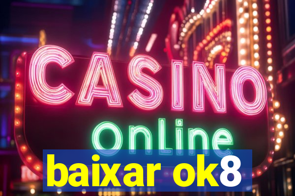 baixar ok8